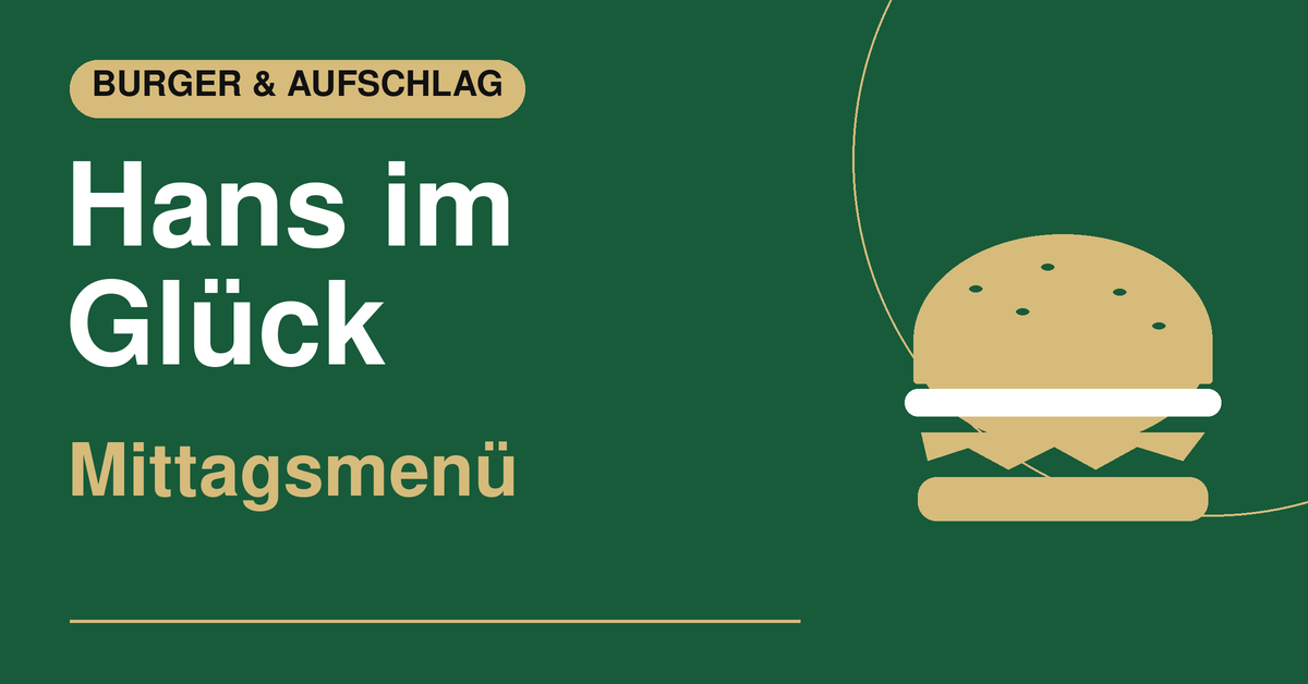 Hans im Glück – Mittagsmenü